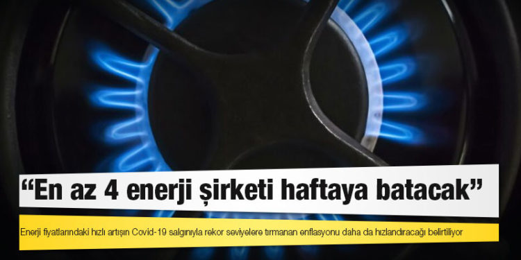 İngiltere’de gelecek hafta dört küçük enerji şirketinin yükselen doğalgaz fiyatları sebebiyle iflas etmesi bekleniyor