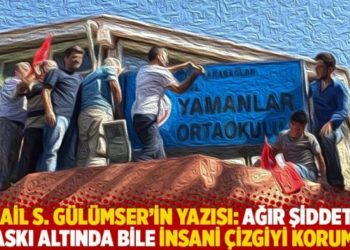 İsmail S. G&uuml;l&uuml;mser'in yazısı: Ağır şiddet ve baskı altında bile insani &ccedil;izgiyi koruma