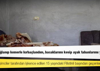 İsrailli yerleşimciler tarafından işkence edilen 15 yaşındaki Filistinli başından geçenleri anlattı