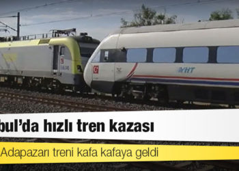 İstanbul’da hızlı tren kazası; YHT ile Adapazarı treni kafa kafaya geldi