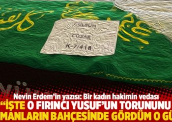 "İşte o Fırıncı Yusuf’un torununu lojmanların bahçesinde gördüm o gün"