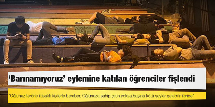 ‘Barınamıyoruz’ eylemine katılan öğrenciler fişlendi