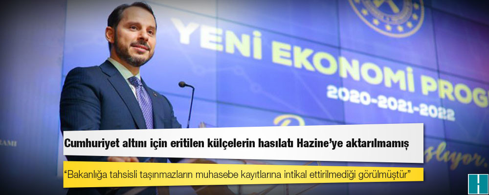 ‘Damat dönemi’: Cumhuriyet altını için eritilen külçelerin hasılatı Hazine’ye aktarılmamış