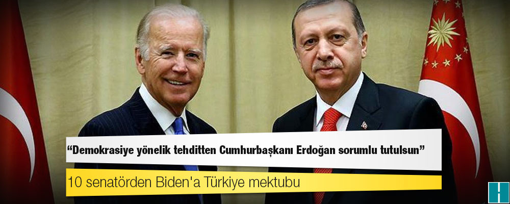 10 senatörden Biden'a Türkiye mektubu: Demokrasiye yönelik tehditten Cumhurbaşkanı Erdoğan sorumlu tutulsun