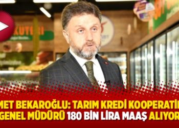 Mehmet Bekaroğlu: Tarım Kredi Kooperatifleri Genel M&uuml;d&uuml;r&uuml; 180 bin lira maaş alıyor