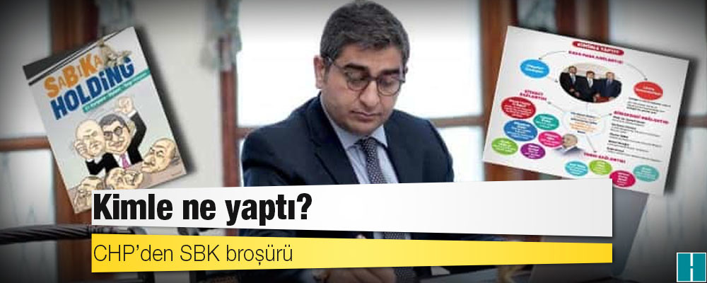 CHP’den SBK broşürü: Kimle ne yaptı?