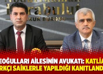 Dedeoğulları ailesinin avukatı: Katliamın ırk&ccedil;ı saiklerle yapıldığı kanıtlandı