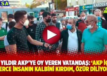 20 yıldır AKP&rsquo;ye oy veren vatandaş: &lsquo;AKP i&ccedil;in binlerce insanın kalbini kırdım, &ouml;z&uuml;r diliyorum&rsquo;