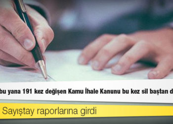 2002'den bu yana 191 kez değişen Kamu İhale Kanunu bu kez sil baştan değişiyor