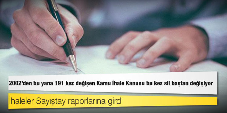 2002'den bu yana 191 kez değişen Kamu İhale Kanunu bu kez sil baştan değişiyor