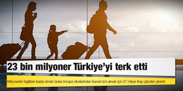 23 bin milyoner Türkiye’yi terk etti