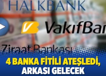 4 banka fitili ateşledi, arkası gelecek