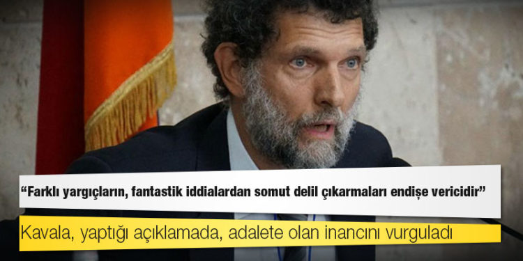 4 yıldır cezaevinde tutuklu bulunan Osman Kavala: Farklı yargıçların, fantastik iddialardan somut delil çıkarmaları endişe vericidir