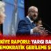 AB Türkiye raporu: Yargı bağımsız değil, demokratik gerileme sürüyor