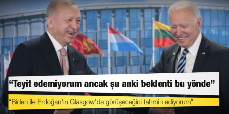 ABD Ulusal Güvenlik Danışmanı Sullivan: Biden ile Erdoğan'ın Glasgow'da görüşeceğini tahmin ediyorum