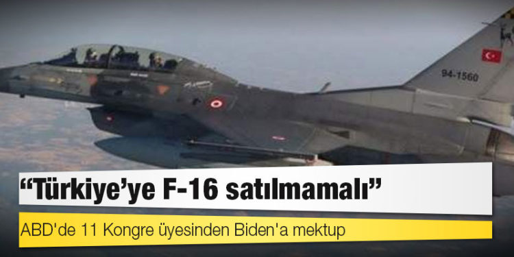 ABD'de 11 Kongre üyesinden Biden'a mektup: 'Türkiye'ye F-16 satılmamalı'