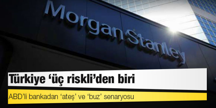 ABD’li bankadan ‘ateş’ ve ‘buz’ senaryosu: Türkiye ‘üç riskli’den biri