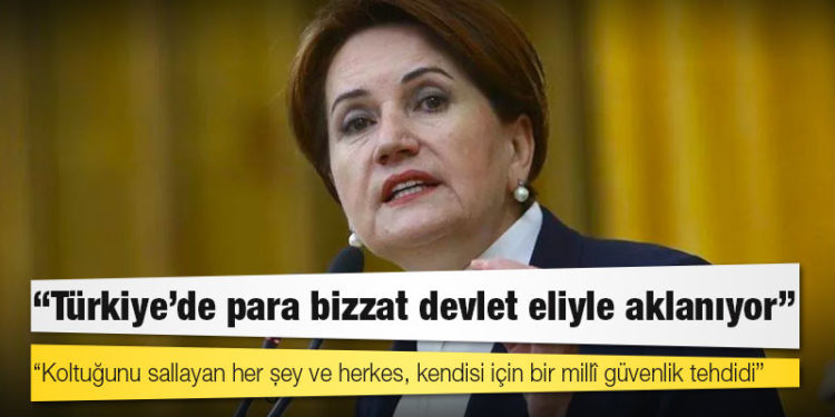 Akşener: Türkiye'de para bizzat devlet eliyle aklanıyor