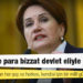 Akşener: Türkiye'de para bizzat devlet eliyle aklanıyor