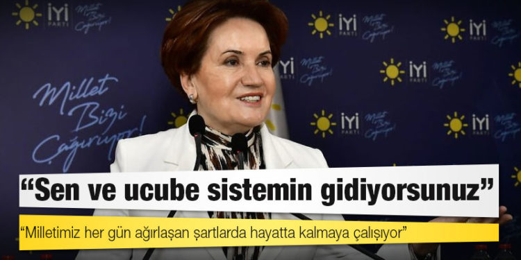 Akşener’den Erdoğan’a: Sen ve ucube sistemin gidiyorsunuz