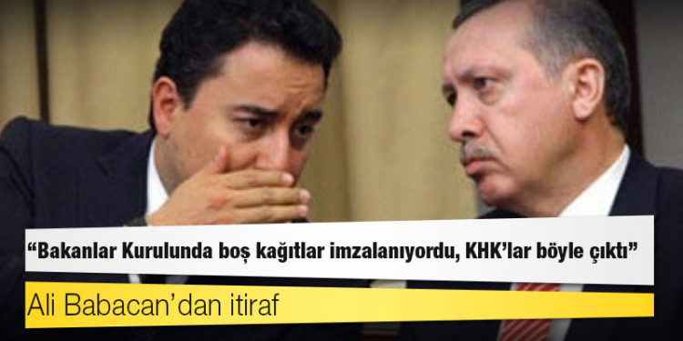 Ali Babacan: Bakanlar Kurulunda boş kağıtlar imzalanıyordu, KHK’lar böyle çıktı