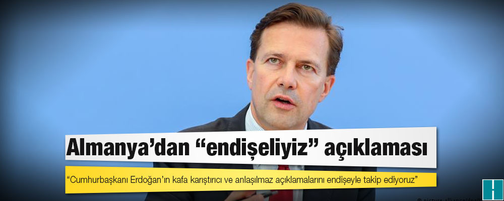 Alman hükümet sözcüsü Seibert: Türkiye bize bildirimde bulunmadı, Erdoğan’ın kafa karıştırıcı ve anlaşılmaz açıklamalarını endişeyle takip ediyoruz