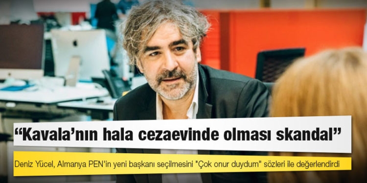 Almanya PEN Başkanı Deniz Yücel: Kavala'nın hala cezaevinde olması skandal
