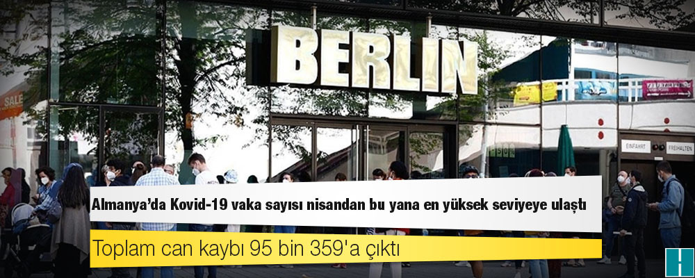 Almanya'da Kovid-19 vaka sayısı nisandan bu yana en yüksek seviyeye ulaştı