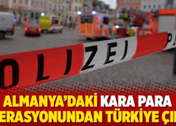 Almanya'daki kara para operasyonundan T&uuml;rkiye &ccedil;ıktı