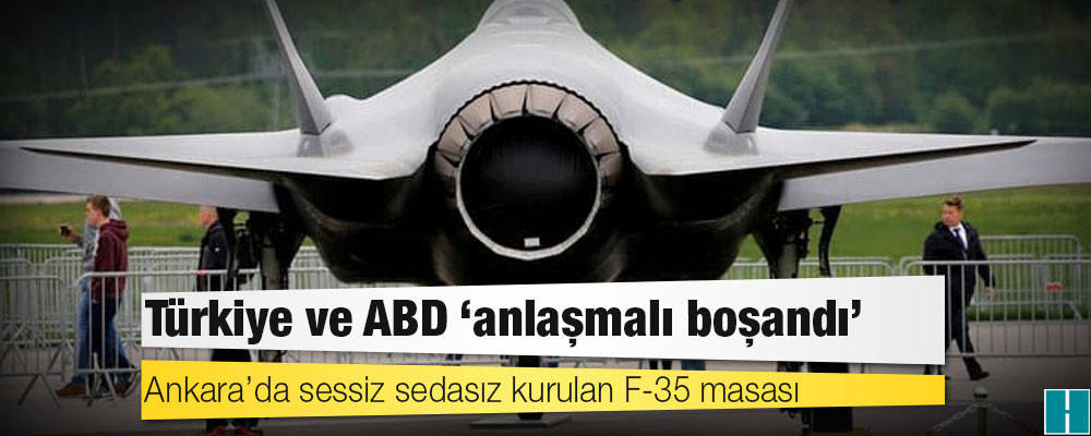 Ankara’da sessiz sedasız kurulan F-35 masası: Türkiye ve ABD ‘anlaşmalı boşandı’