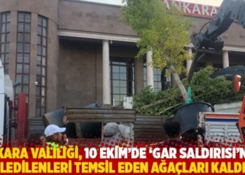 Ankara Valiliği, 10 Ekim&rsquo;de 'Gar saldırısı'nda katledilenleri temsil eden ağa&ccedil;ları kaldırdı