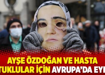 Ayşe &Ouml;zdoğan ve hasta tutuklular i&ccedil;in Avrupa&rsquo;da eylem