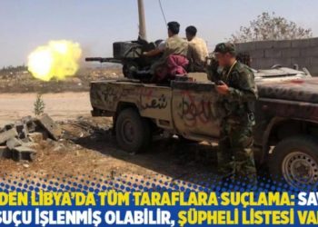 BM'den Libya'da t&uuml;m taraflara su&ccedil;lama: Savaş su&ccedil;u işlenmiş olabilir, ş&uuml;pheli listesi var