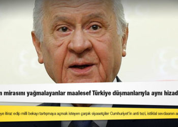 Bahçeli: Atatürk'ün mirasını yağmalayanlar maalesef Türkiye düşmanlarıyla aynı hizadadır