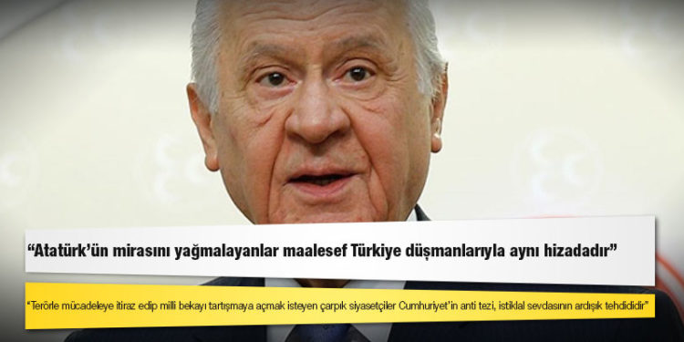 Bahçeli: Atatürk'ün mirasını yağmalayanlar maalesef Türkiye düşmanlarıyla aynı hizadadır