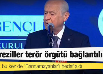 Bahçeli, bu kez de 'Barınamayanlar'ı hedef aldı: Bu reziller terör örgütü bağlantılıdır