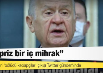 Bahçeli’nin ‘bölücü kebapçılar’ çıkışı Twitter gündeminde: Sürpriz bir iç mihrak