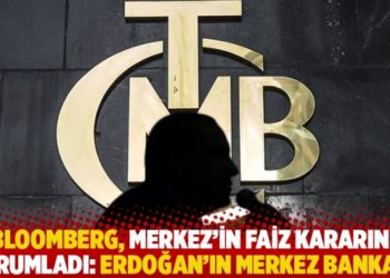 Bloomberg, Merkez'in faiz kararını yorumladı: Erdoğan&rsquo;ın Merkez Bankası!