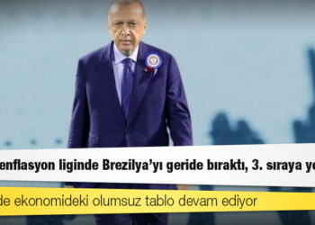 Brezilya’yı geride bırakan Türkiye enflasyon liginde dünya 3’üncüsü