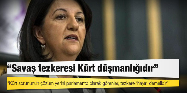 Buldan: Savaş tezkeresi Kürt düşmanlığıdır