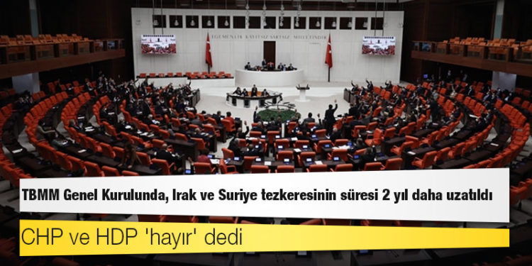 CHP ve HDP 'hayır' dedi: Tezkere, AKP, MHP ve İYİ Parti'nin oylarıyla iki yıl daha uzatıldı