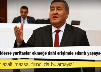 CHP'li Gürer: Böyle giderse yurttaşlar ekmeğe dahi erişimde sıkıntı yaşayacaklar