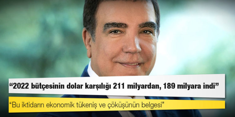 CHP'li Toprak: 2022 bütçesinin dolar karşılığı 211 milyardan, 189 milyara indi; bu iktidarın ekonomik tükeniş ve çöküşünün belgesi