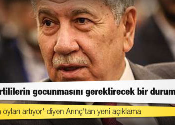 'CHP'nin oyları artıyor' diyen Arınç'tan yeni açıklama: AK Partililerin gocunmasını gerektirecek bir durum yok