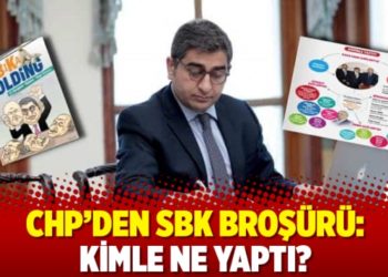 CHP&rsquo;den SBK broş&uuml;r&uuml;: Kimle ne yaptı?