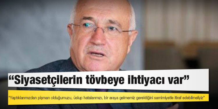 Cemil Çiçek: Yaptıklarımızdan pişman olduğumuzu, üslup hatalarımızı, bir araya gelmemiz gerektiğini samimiyetle itiraf edebilmeliyiz