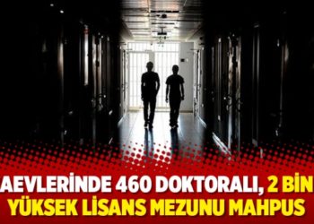 Cezaevlerinde 460 doktoralı, 2 bin 371 y&uuml;ksek lisans mezunu mahpus