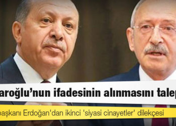 Cumhurbaşkanı Erdoğan'dan ikinci 'siyasi cinayetler' dilekçesi; Kılıçdaroğlu'nun ifadesinin alınmasını talep etti