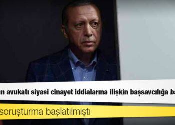 Cumhurbaşkanı Erdoğan'ın avukatı 'siyasi cinayet' iddialarıyla ilgili savcılığa başvurdu