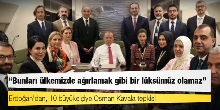 Cumhurbaşkanı Erdoğan’dan Osman Kavala için çağrı yapan 10 elçi açıklaması: “Bizim bunları ülkemizde ağırlamak gibi bir lüksümüz olamaz”